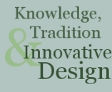 knowledge, tradition, and innovative design